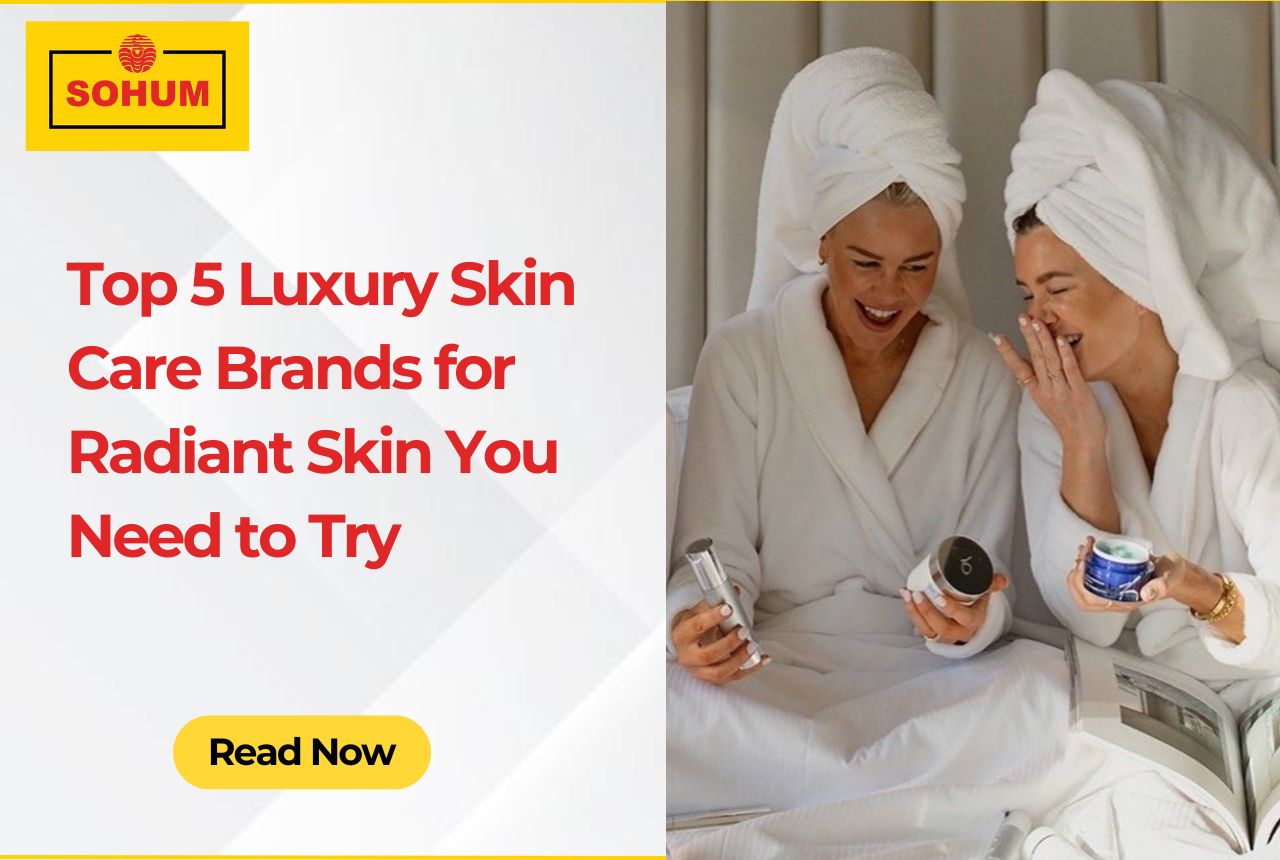 Image: Luxury Skin Care Brands for Radiant Skin